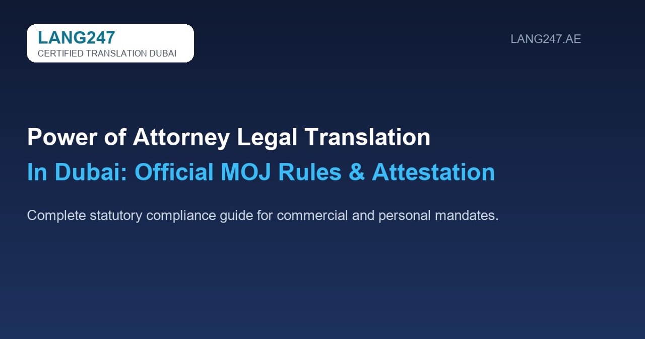 Power of Attorney Legal Translation in Dubai: 2026 MOJ Rules and Requirements