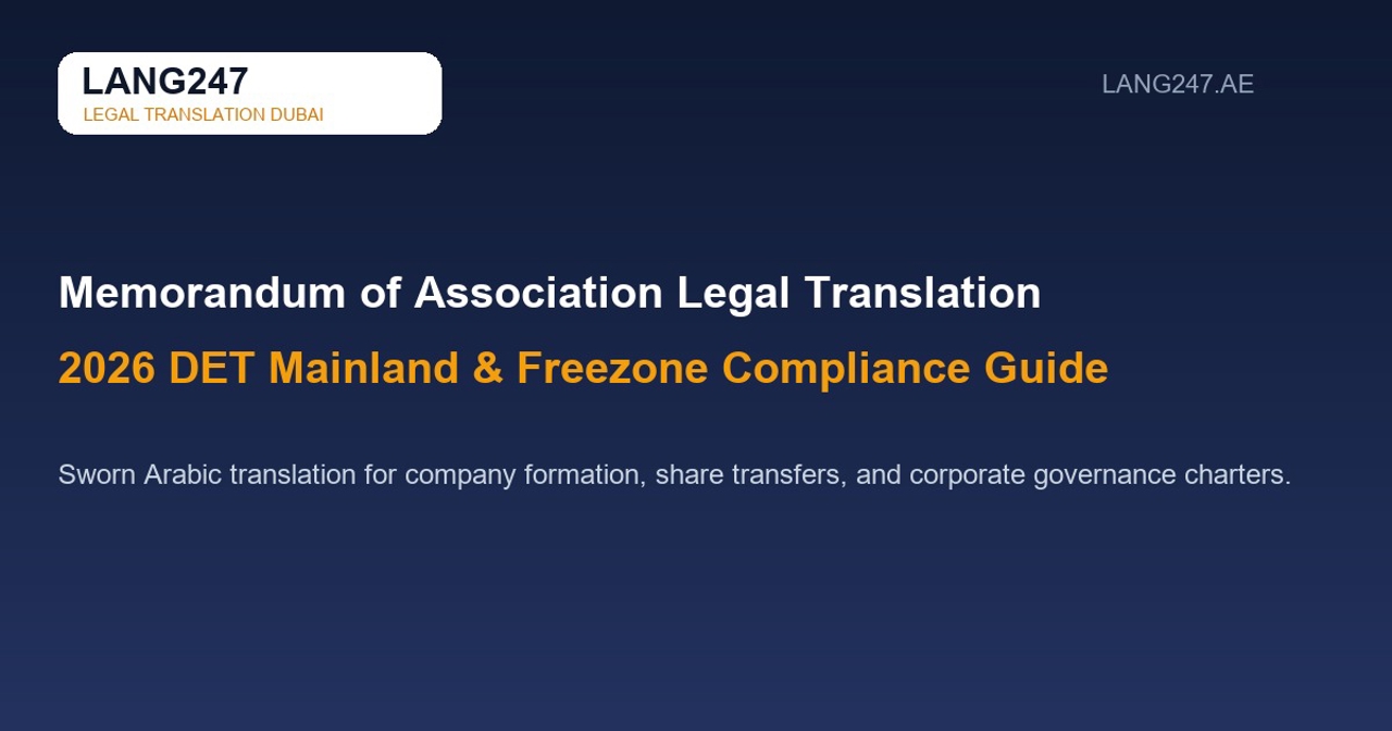 Memorandum of Association (MOA) Legal Translation Dubai: 2026 DET & Freezone Compliance Guide